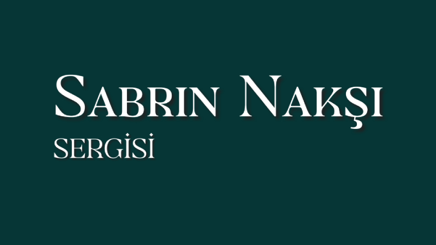 “Sabrın Nakşı” Sergisi Çamlıca Kampüsümüzde Ziyarete Açıldı