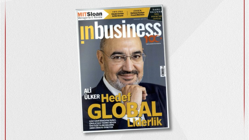 Ali Ülker'in Söyleşisi INBUSINESS Dergisi'nde Yayımlandı