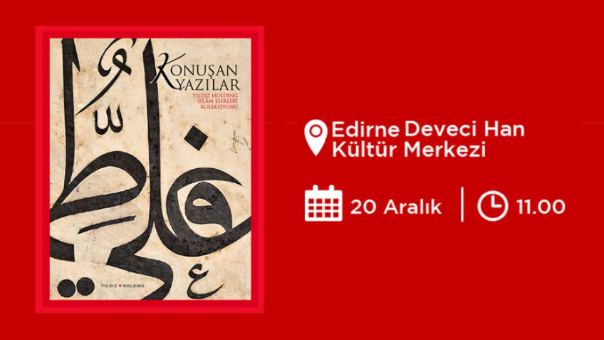 Konuşan Yazılar Sergimiz Edirne'de Ziyarete Açılıyor